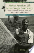 African American Life in the Georgia Lowcountry: The Atlantic World and the Gullah Geechee