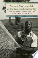 African American Life in the Georgia Lowcountry: The Atlantic World and the Gullah Geechee
