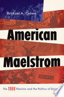 American Maelstrom: The 1968 Election and the Politics of Division