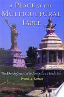 A Place at the Multicultural Table: The Development of an American Hinduism