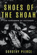 Shoes of the Shoah: The Tomorrow of Yesterday