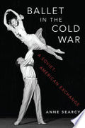 Ballet in the Cold War: A Soviet-American Exchange