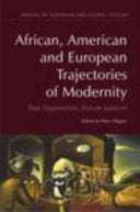 African, American and European Trajectories of Modernity: Past Oppression, Future Justice?