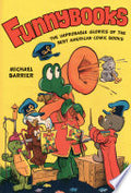 Funnybooks: The Improbable Glories of the Best American Comic Books