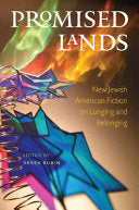 Promised Lands: New Jewish American Fiction on Longing and Belonging