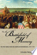 On the Battlefield of Memory: The First World War and American Remembrance, 1919–1941