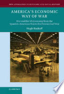 America's Economic Way of War: War and the US Economy from the Spanish-American War to the Persian Gulf War