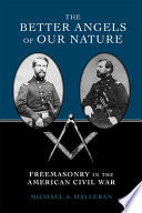 The Better Angels of Our Nature: Freemasonry in the American Civil War