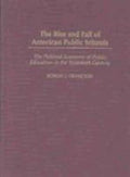 The Rise and Fall of American Public Schools