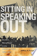 Sitting in and Speaking Out: Student Movements in the American South, 1960-1970