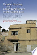 Popular Housing and Urban Land Tenure in the Middle East