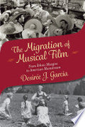 The Migration of Musical Film: From Ethnic Margins to American Mainstream