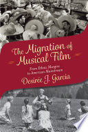 The Migration of Musical Film: From Ethnic Margins to American Mainstream