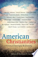 American Christianities: A History of Dominance and Diversity