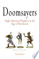 Doomsayers: Anglo-American Prophecy in the Age of Revolution
