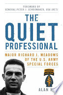 The Quiet Professional: Major Richard J. Meadows of the U.S. Army Special Forces