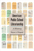 American Public School Librarianship: A History