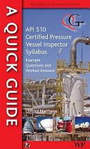 A Quick Guide to API 510 Certified Pressure Vessel Inspector Syllabus: Example Questions and Worked Answers