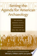 Setting the Agenda for American Archaeology: The National Research Council Archaeological Conferences of 1929, 1932, and 1935