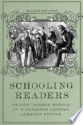 Schooling Readers: Reading Common Schools in Nineteenth-Century American Fiction