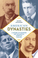 American Dynasties: A History of Founding and Influential American Families