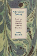 Performatively Speaking: Speech and Action in Antebellum American Literature