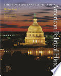 The Princeton Encyclopedia of American Political History. (Two volume set)