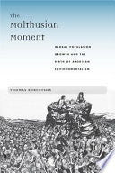 The Malthusian Moment: Global Population Growth and the Birth of American Environmentalism