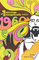 American Evangelicals and the 1960s