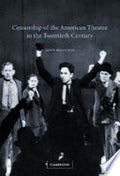 Censorship of the American Theatre in the Twentieth Century