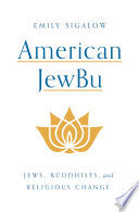 American JewBu: Jews, Buddhists, and Religious Change