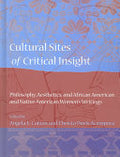 Cultural Sites of Critical Insight: Philosophy, Aesthetics, and African American and Native American Women's Writings