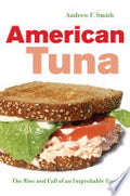 American Tuna: The Rise and Fall of an Improbable Food