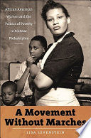 A Movement Without Marches: African American Women and the Politics of Poverty in Postwar Philadelphia