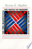 The Two Majorities and the Puzzle of Modern American Politics