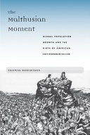 The Malthusian Moment: Global Population Growth and the Birth of American Environmentalism
