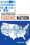 Eugenic Nation: Faults and Frontiers of Better Breeding in Modern America