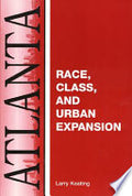Atlanta: Race, Class And Urban Expansion