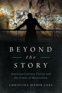 Beyond the Story: American Literary Fiction and the Limits of Materialism