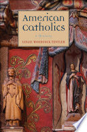 American Catholics: A History