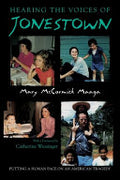 Hearing the Voices of Jonestown: Putting a Human Face on an American Tragedy