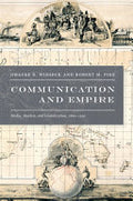 Communication and Empire: Media, Markets, and Globalization, 1860–1930