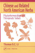 Chinese and Related North American Herbs: Phytopharmacology and Therapeutic Values