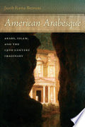 American Arabesque: Arabs, Islam, and the 19th-century Imaginary