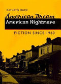 American Dream, American Nightmare: Fiction Since 1960