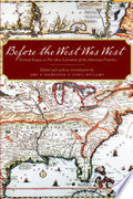 Before the West Was West: Critical Essays on Pre-1800 Literature of the American Frontiers