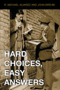 Hard Choices, Easy Answers: Values, Information, and American Public Opinion
