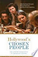 Hollywood's Chosen People: The Jewish Experience in American Cinema