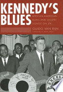 Kennedy's Blues: African-American Blues and Gospel Songs on JFK
