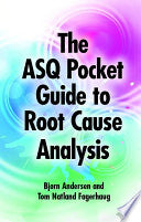 The ASQ Pocket Guide to Root Cause Analysis